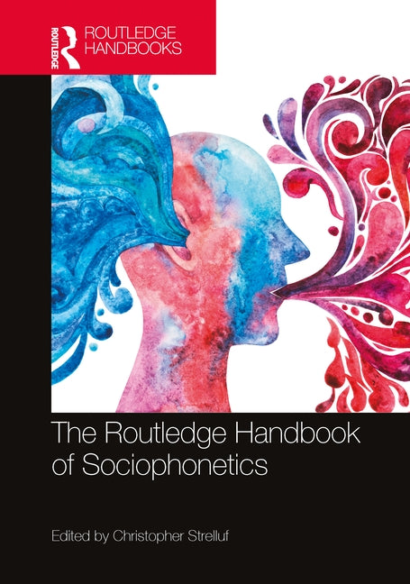 The Routledge Handbook of Sociophonetics by Strelluf, Christopher