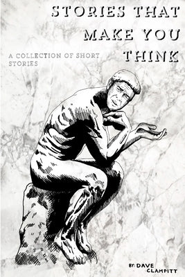 Stories That Make You Think by Clampitt, Dave