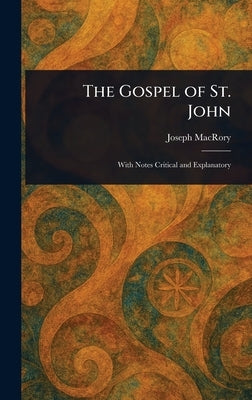 The Gospel of St. John by Macrory, Joseph