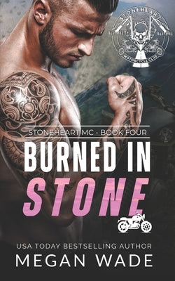 Burned in Stone: a BBW MC Lite Romance by Wade, Megan