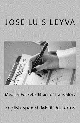 Medical Pocket Edition for Translators: English-Spanish Medical Terms by Leyva, Jose Luis