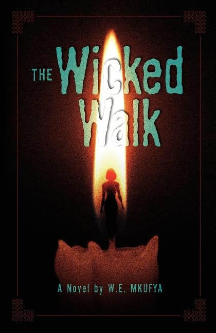 The Wicked Walk by Mkufya, W. E.