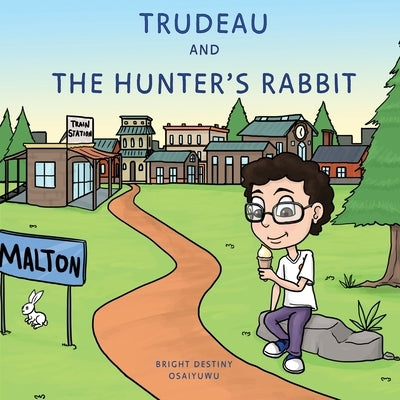 Trudeau and The Hunter's Rabbit by Osaiyuwu, Bright Destiny