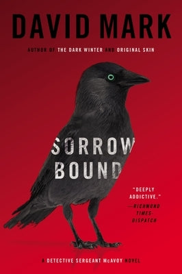 Sorrow Bound: A Detective Sergeant McAvoy Novel by Mark, David