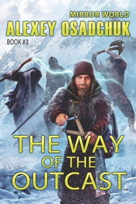 The Way of the Outcast (Mirror World Book #3) by Osadchuk, Alexey