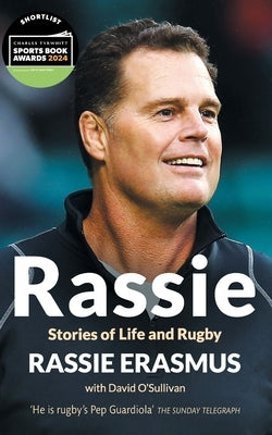 Rassie: Stories of Life and Rugby by Erasmus, Rassie