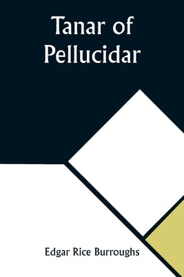 Tanar of Pellucidar by Burroughs, Edgar Rice