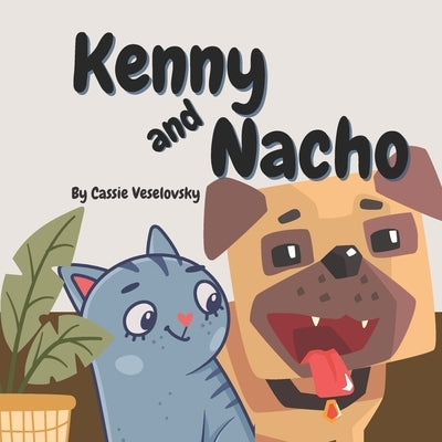 Kenny and Nacho: 8 X 8 book for toddlers and young children by Lone Cow