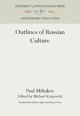Outlines of Russian Culture by Miliukov, Paul