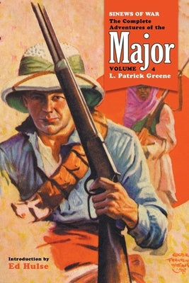 Sinews of War: The Complete Adventures of the Major, Volume 4 by Greene, L. Patrick