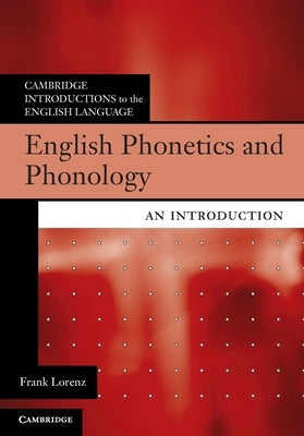 English Phonetics and Phonology: An Introduction by Lorenz, Frank