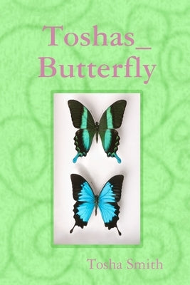 Toshas_Butterfly by Smith, Tosha