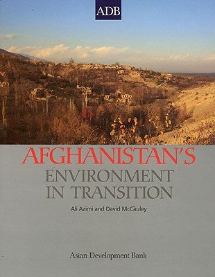 Afghanistan's Environment in Transition by Azimi, Ali