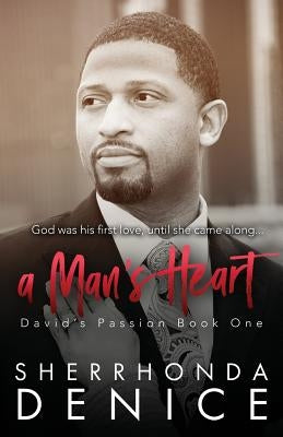 A Man's Heart by Denice, Sherrhonda