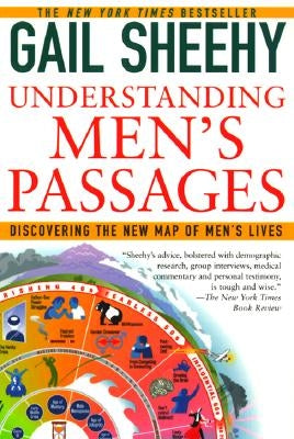 Understanding Men's Passages: Discovering the New Map of Men's Lives by Sheehy, Gail