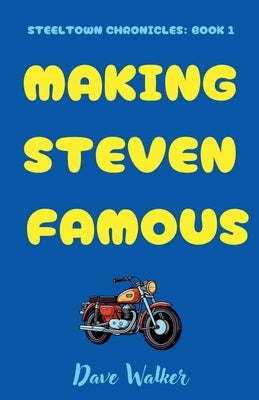 Making Steven Famous by Walker, Dave