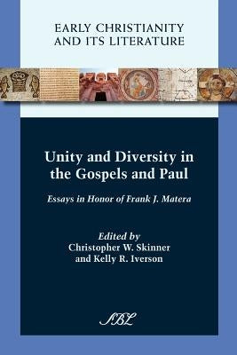 Unity and Diversity in the Gospels and Paul by Skinner, Christopher W.