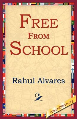Free from School by Alvares, Rahul