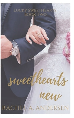 Sweethearts New: A Sweet Enemies to Lovers Wedding Romance by Andersen, Rachel a.