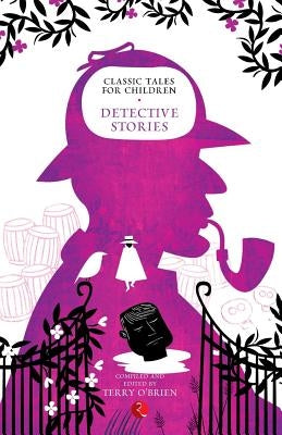 Classic Tales for Children: Detective Stories by O'Brien, Terry