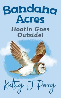 Hootin Goes Outside! by Perry, Kathy J.