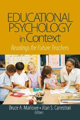 Educational Psychology in Context: Readings for Future Teachers by Marlowe, Bruce A.