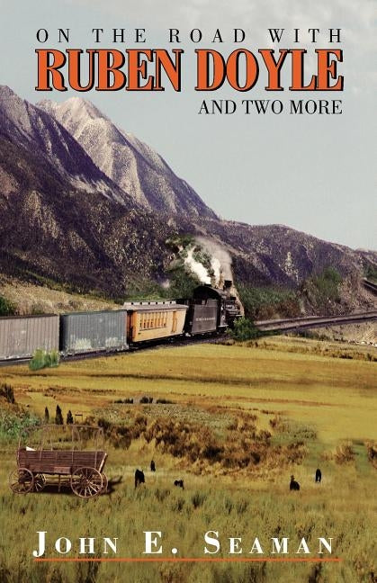 On the Road with Ruben Doyle by Seaman, John E.