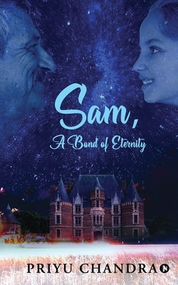 Sam: A Bond of Eternity by Priyu Chandra