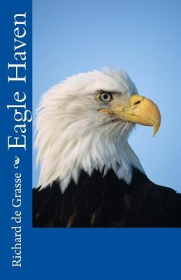 Eagle Haven by De Grasse, Richard