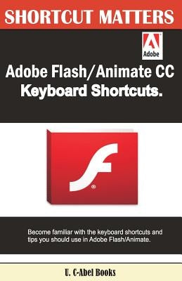 Adobe Flash/Animate CC Keyboard Shortcuts by Books, U. s.