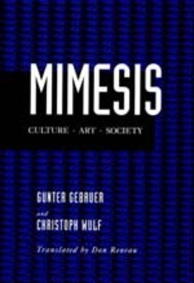 Mimesis: Culture--Art--Society by Gebauer, Gunter