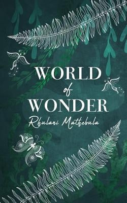 World of Wonder by Mathebula, Rhulani