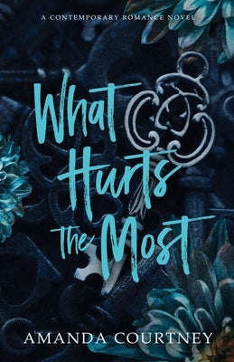 What Hurts the Most by Courtney, Amanda