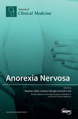 Anorexia Nervosa by Zipfel, Stephan