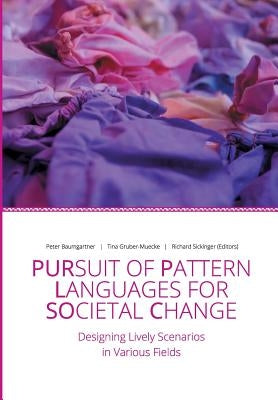 Pursuit of Pattern Languages for Societal Change - PURPLSOC by Baumgartner (Editor), Peter