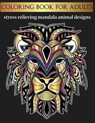 coloring book for adults stress relieving mandala animal designs: coloring book for adults to relieve stress by Tala Activity Books