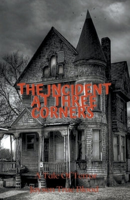 The Incident At Three Corners by Blood, Jaysen True