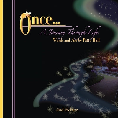 Once ... A Journey Through Life by Hall, Patty