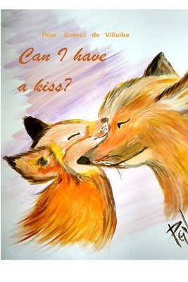 Can I have a kiss? by Gomez de Villalba, Pilar