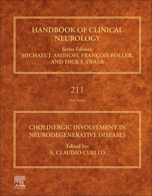 Cholinergic Involvement in Neurodegenerative Diseases: Volume 211 by Cuello, A. Claudio