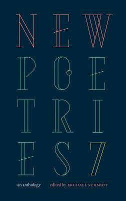 New Poetries VII: An Anthology by Schmidt, Michael