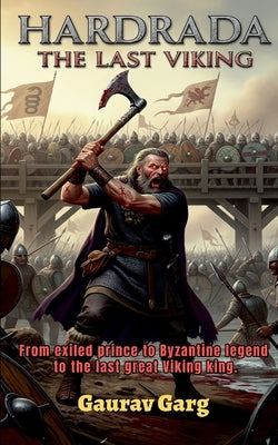 Hardrada: The Last Viking by Garg, Gaurav
