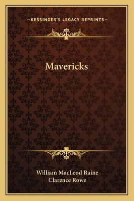 Mavericks by Raine, William MacLeod