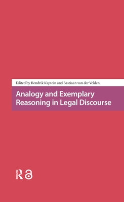Analogy and Exemplary Reasoning in Legal Discourse by Kaptein, Hendrik