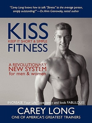 Kiss Fitness: Keep It Short & Simple by Long, Carey