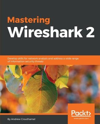 Mastering Wireshark 2 by Crouthamel, Andrew
