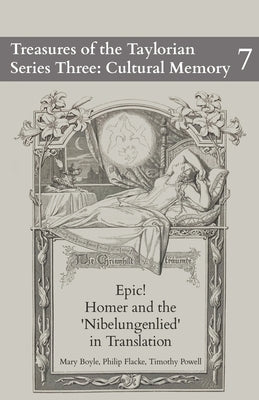 Epic! Homer and the Nibelungenlied in Translation by Boyle, Mary