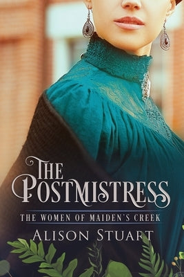 The Postmistress: An Australian Historical Romance by Stuart, Alison