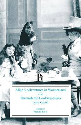 Alice's Adventures in Wonderland and Through the Looking-Glass by Carroll, Lewis