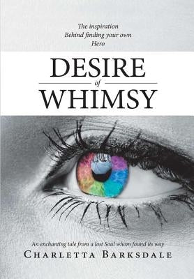 Desire of Whimsy by Barksdale, Charletta